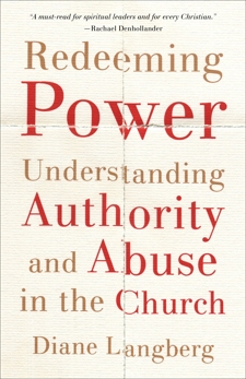 Redeeming Power: Understanding Authority and Abuse in the Church, Langberg, Diane