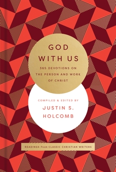 God with Us: 365 Devotions on the Person and Work of Christ, Holcomb, Justin S.