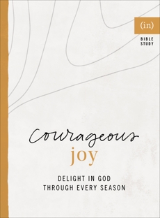 Courageous Joy: Delight in God through Every Season, (in)courage