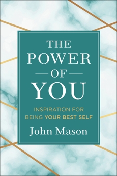 The Power of You: Inspiration for Being Your Best Self, Mason, John