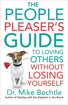 The People Pleaser's Guide to Loving Others without Losing Yourself, Bechtle, Dr. Mike