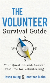 The Volunteer Survival Guide: Your Question-and-Answer Resource for Volunteering, Young, Jason & Malm, Jonathan