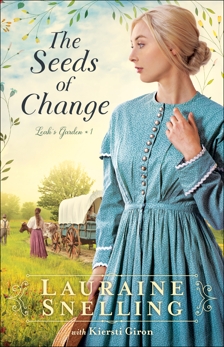 The Seeds of Change (Leah's Garden Book #1), Snelling, Lauraine