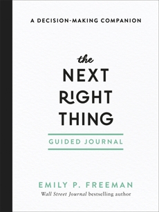 The Next Right Thing Guided Journal: A Decision-Making Companion, Freeman, Emily P.