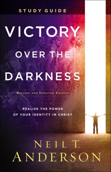 Victory Over the Darkness Study Guide: Realize the Power of Your Identity in Christ, Anderson, Neil T.