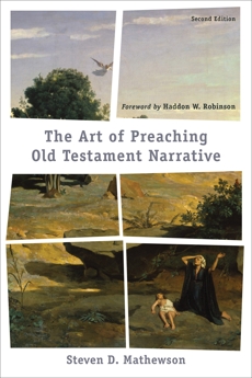 The Art of Preaching Old Testament Narrative, Mathewson, Steven D.