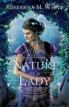 The Nature of a Lady (The Secrets of the Isles Book #1), White, Roseanna M.