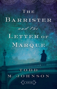 The Barrister and the Letter of Marque, Johnson, Todd M.