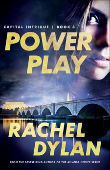 Power Play (Capital Intrigue Book #3), Dylan, Rachel