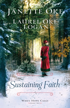 Sustaining Faith (When Hope Calls Book #2), Oke, Janette & Logan, Laurel Oke