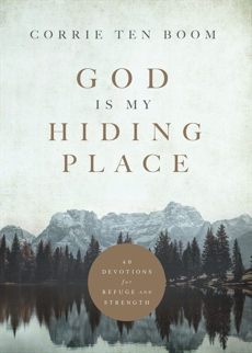 God Is My Hiding Place: 40 Devotions for Refuge and Strength, ten Boom, Corrie