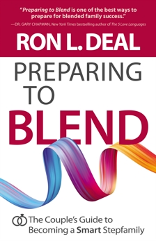 Preparing to Blend: The Couple's Guide to Becoming a Smart Stepfamily, Deal, Ron L.