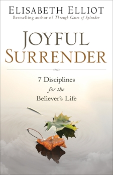 Joyful Surrender: 7 Disciplines for the Believer's Life, Elliot, Elisabeth