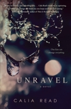 Unravel: A Novel, Read, Calia