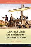 Lewis and Clark and Exploring the Louisiana Purchase, Alicia Z. Klepeis
