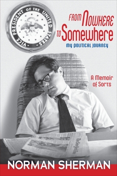 From Nowhere to Somewhere: My Political Journey, Sherman, Norman