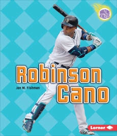 Robinson Cano, Fishman, Jon M.