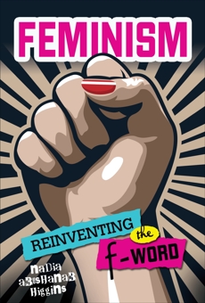 Feminism: Reinventing the F-Word, Higgins, Nadia Abushanab