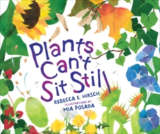 Plants Can't Sit Still, Hirsch, Rebecca E.