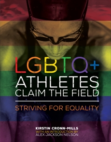 LGBTQ+ Athletes Claim the Field: Striving for Equality, Nelson, Alex Jackson & Cronn-Mills, Kirstin