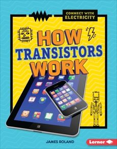 How Transistors Work, Roland, James