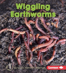 Wiggling Earthworms, Waxman, Laura Hamilton