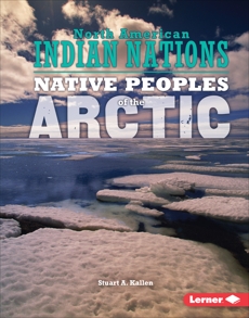 Native Peoples of the Arctic, Kallen, Stuart A.