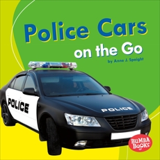 Police Cars on the Go, Spaight, Anne J.