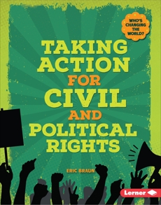 Taking Action for Civil and Political Rights, Braun, Eric