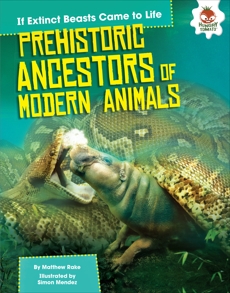Prehistoric Ancestors of Modern Animals, Rake, Matthew