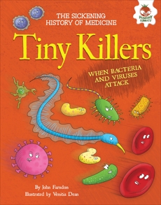 Tiny Killers: When Bacteria and Viruses Attack, Farndon, John