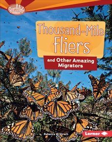 Thousand-Mile Fliers and Other Amazing Migrators, Hirsch, Rebecca E.