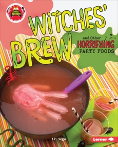 Witches' Brew and Other Horrifying Party Foods, Vega, Ali