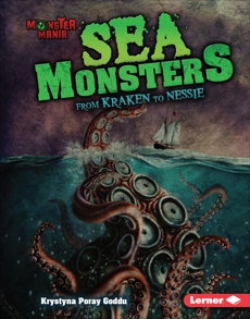 Sea Monsters: From Kraken to Nessie, Goddu, Krystyna Poray