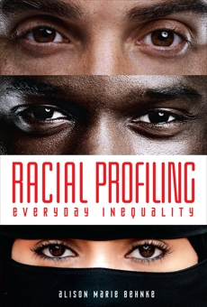 Racial Profiling: Everyday Inequality, Behnke, Alison Marie