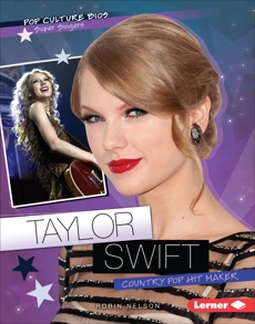 Taylor Swift: Country Pop Hit Maker, Nelson, Robin