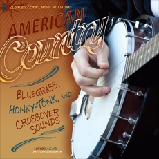 American Country: Bluegrass, Honky-Tonk, and Crossover Sounds, Sachs, Lloyd
