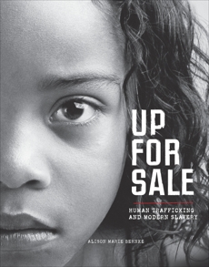 Up for Sale: Human Trafficking and Modern Slavery, Behnke, Alison Marie