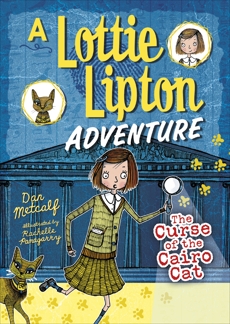 The Curse of the Cairo Cat: A Lottie Lipton Adventure, Metcalf, Dan