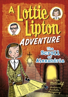 The Scroll of Alexandria: A Lottie Lipton Adventure, Metcalf, Dan