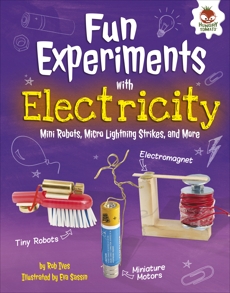 Fun Experiments with Electricity: Mini Robots, Micro Lightning Strikes, and More, Ives, Rob