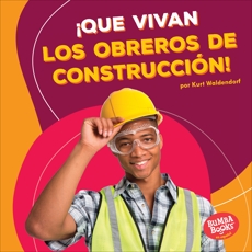 ¡Que vivan los obreros de construcción! (Hooray for Construction Workers!), Waldendorf, Kurt