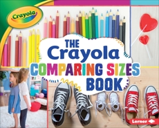 The Crayola ® Comparing Sizes Book, Shepherd, Jodie