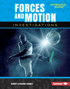 Forces and Motion Investigations, Kenney, Karen Latchana