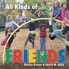 All Kinds of Friends, Kelly, Sheila M. & Rotner, Shelley