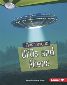 Mysterious UFOs and Aliens, Kenney, Karen Latchana