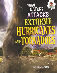 Extreme Hurricanes and Tornadoes, Farndon, John