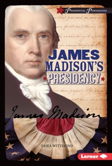 James Madison's Presidency, Wittekind, Erika