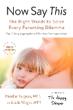 Now Say This: The Right Words to Solve Every Parenting Dilemma, Turgeon, Heather & Wright, Julie