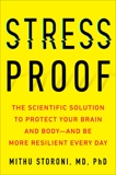 Stress-Proof: The Scientific Solution to Protect Your Brain and Body--and Be More Resilient Every Day, Storoni, Mithu